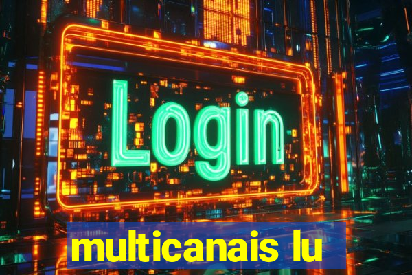 multicanais lu